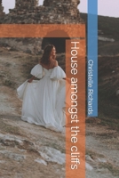 House amongst the cliffs B09V121N17 Book Cover