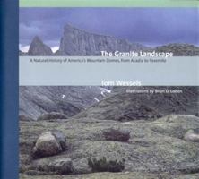 The Granite Landscape: A Natural History of America's Mountain Domes, from Acadia to Yosemite 0881504297 Book Cover