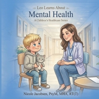Leo Learns about Mental Health (Leo Learns About Healthcare) B0GZ9WCYVW Book Cover