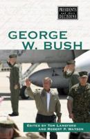 Presidents and Their Decisions - George W. Bush (hardcover edition) (Presidents and Their Decisions) 0737725974 Book Cover