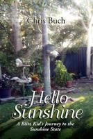 Hello Sunshine: A Blitz Kid's Journey to the Sunshine State 1465300295 Book Cover