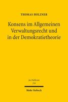 Konsens Im Allgemeinen Verwaltungsrecht Und in Der Demokratietheorie: Untersuchungen Zur Phanomenologie Gruppenpluraler Konsensverwaltung Unter Besond 3161543300 Book Cover