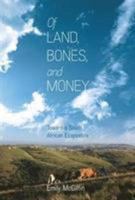 Of Land, Bones, and Money: Toward a South African Ecopoetics 0813942764 Book Cover