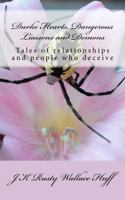 Darke Hearts, Dangerous Liaisons and Demons: Tales of Relationships and People Who Deceive 1495358380 Book Cover