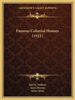 Famous Colonial Houses (1921) 0548672652 Book Cover