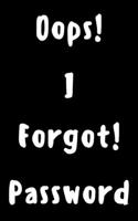 Oops! I Forgot Password 1699544077 Book Cover
