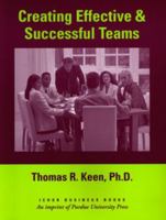 Creating Effective and Successful Teams (Ichor Business Books) 1557532893 Book Cover