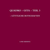 QUADRO - GITA - TEIL 3 - GÖTTLICHE BOTSCHAFTEN 024442733X Book Cover