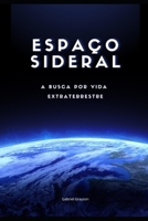 espaço sideral: A busca por vida extraterrestre B0BGKX2H1C Book Cover