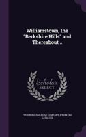 Williamstown, the "Berkshire hills" and thereabout .. 1175872822 Book Cover