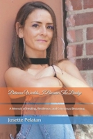 Between Worlds i Became The Bridge: A Memoir of Healing, Resilience, and Conscious Becoming B0G4JVK77X Book Cover