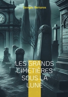 Les Grands Cimetières sous la lune: Témoignage d'un écrivain engagé sur la guerre civile espagnole et la répression franquiste (French Edition) 2322653500 Book Cover