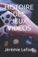 HISTOIRE DES JEUX VIDEOS (French Edition) B08B386RWK Book Cover