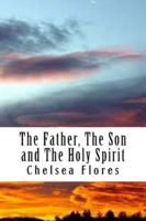 The Father, The Son and The Holy Spirit 1540432955 Book Cover