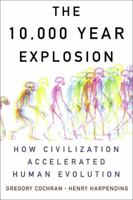 The 10,000 Year Explosion: How Civilization Accelerated Human Evolution