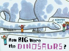 How Big Were the Dinosaurs? 0152008527 Book Cover