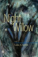 Night Willow: Poems 1927496055 Book Cover