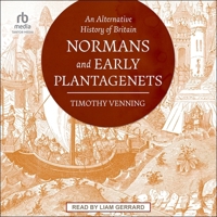 An Alternative History of Britain: Normans and Early Plantagenets B0CW55QXJ3 Book Cover