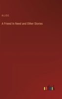 A Friend in Need and Other Stories 1144518415 Book Cover