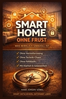 Smart Home ohne Frust: Was wirklich sinnvoll ist (German Edition) B0GMB79CYP Book Cover