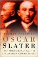 Oscar Slater: The Immortal Case of Sir Arthur Conan Doyle 0750945737 Book Cover