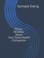 Pause, Breathe, Reset: Your Stress Relief Companion B0FFBPT789 Book Cover