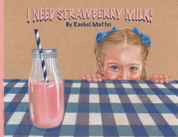 I Need Strawberry Milk! 1954422032 Book Cover