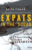 Expats in the Sudan 1784659088 Book Cover