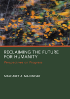 Reclaiming the Future for Humanity: Perspectives on Progress 1804419052 Book Cover