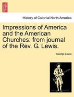 Impressions of America and the American Churches 1022803263 Book Cover