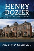 Henry Dozier: Peripatetic Architect of Colorado and the West B0CLY2SC75 Book Cover