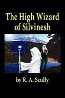 The High Wizard Of Silvinesh 1453606076 Book Cover