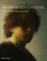Rembrandt's Universe: His Art His Life His World 0500093865 Book Cover