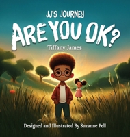 JJ's Journey: Are You Ok? 1969146737 Book Cover