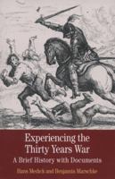 Experiencing the Thirty Years War: A Brief History with Documents 0312535058 Book Cover