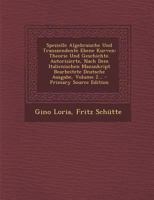 Spezielle Algebraische Und Transzendente Ebene Kurven: Theorie Und Geschichte. Autorisierte, Nach Dem Italienischen Manuskript Bearbeitete Deutsche Ausgabe, Volume 2... 1018802312 Book Cover