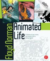 Animated Life: A Lifetime of Tips, Tricks, Techniques and Stories from a Disney Legend 0240818059 Book Cover