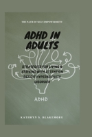 ADHD in Adults: Strategies for Living & Thriving with Attention Deficit Hyperactivity Disorder B0BSJFZCP5 Book Cover