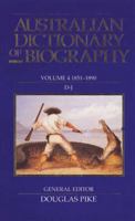 Australian Dictionary of Biography V4: 1851–1890, D–J 0522840345 Book Cover