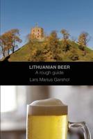 Lithuanian beer: A rough guide 150273852X Book Cover