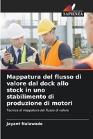 Mappatura del flusso di valore dal dock allo stock in uno stabilimento di produzione di motori (Italian Edition) 6208952964 Book Cover