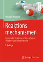 Reaktionsmechanismen: Organische Reaktionen, Stereochemie, Moderne Synthesemethoden 3827411890 Book Cover