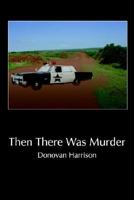 Then There Was Murder 1420868918 Book Cover