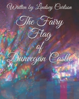 The Fairy Flag of Dunvegan Castle 1731544421 Book Cover