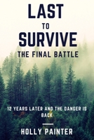 Last to survive: The Final Battle B08STHRJ3Q Book Cover