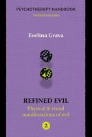 Refined Evil: Physical & Visual Manifestations of Evil: Psychotherapy Handbook 1523268689 Book Cover