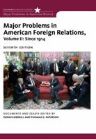 Major Problems in American Foreign Relations: Since 1914 : Documents and Essays (Major Problems in American History Series) 0669350788 Book Cover