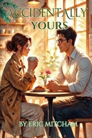 Accidentally Yours B0GQ9TK1GS Book Cover