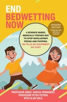End Bedwetting Now: A science-based, medically proven way to stop involuntary peeing and pooping. No Pills! No Equipment! No Cost! 064871022X Book Cover