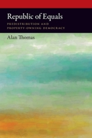 Republic of Equals: Predistribution and Property-Owning Democracy (Oxford Political Philosophy) 0190929545 Book Cover